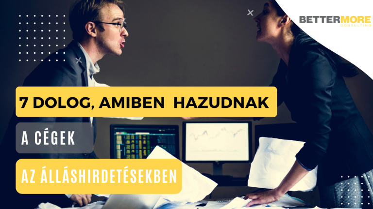 7 dolog, amiben hazudnak a cégek az álláshirdetésekben – employer branding és recruitment hibák